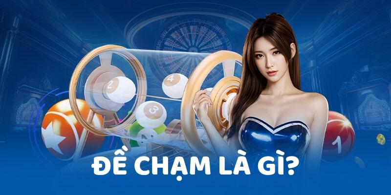 Đề chạm là gì?